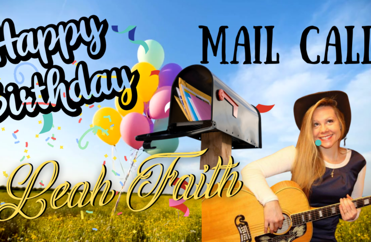Leah’s Birthday Mail Call 2025