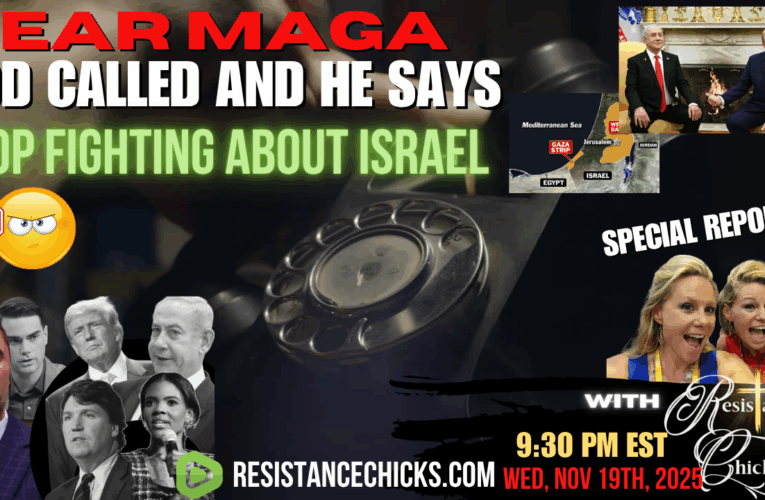 Dear MAGA: God Called, He Said “Stop Fighting About Israel”